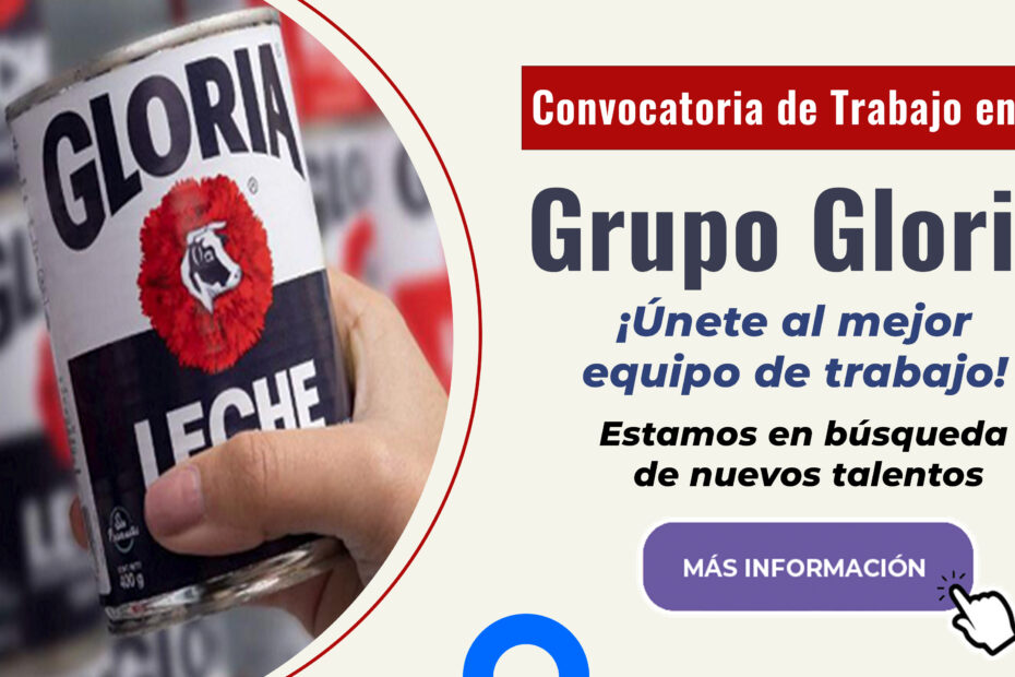 Oportunidad laboral en Gloria S.A.